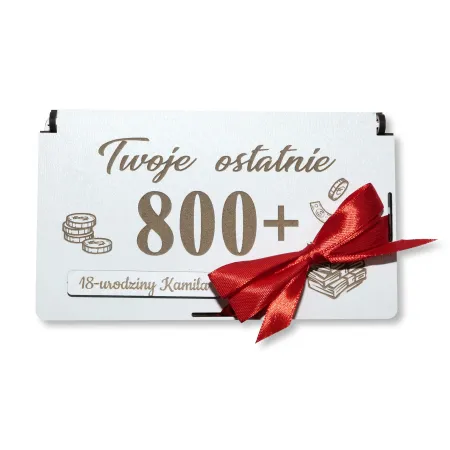 Pudełko na pieniądze prezent 18 urodziny twoje ostatnie 800+ 500+